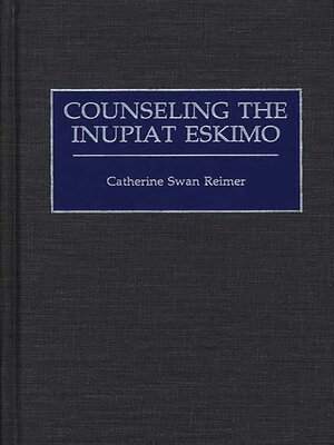 cover image of Counseling the Inupiat Eskimo